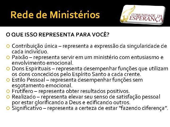 Rede de Ministérios O QUE ISSO REPRESENTA PARA VOCÊ? Contribuição única – representa a