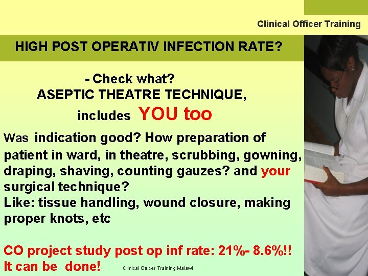 Clinical Officer Training HIGH POST OPERATIV INFECTION RATE? - Check what? ASEPTIC THEATRE TECHNIQUE,