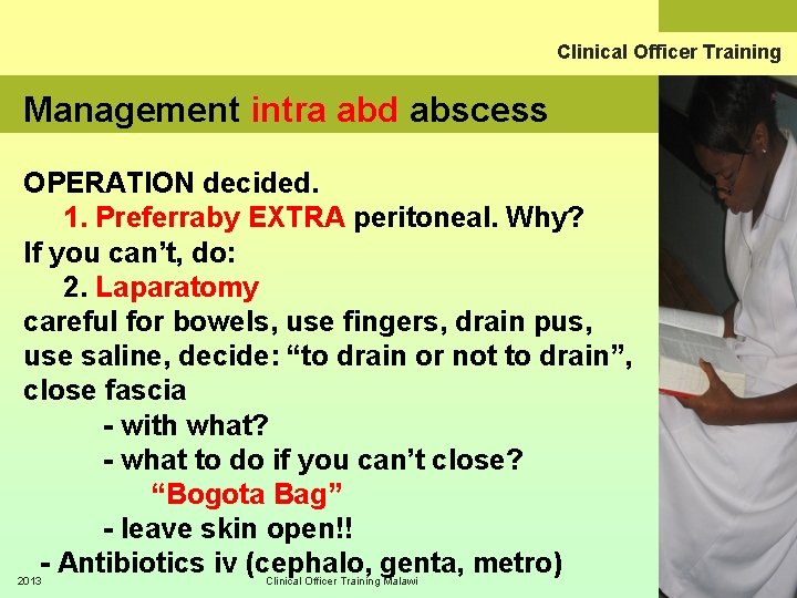 Clinical Officer Training Management intra abd abscess OPERATION decided. 1. Preferraby EXTRA peritoneal. Why?