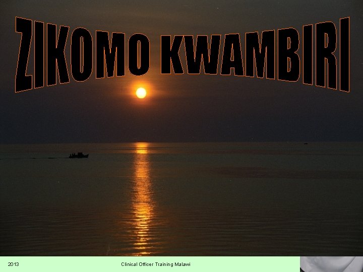 Clinical Officer Training 2013 Clinical Officer Training Malawi 