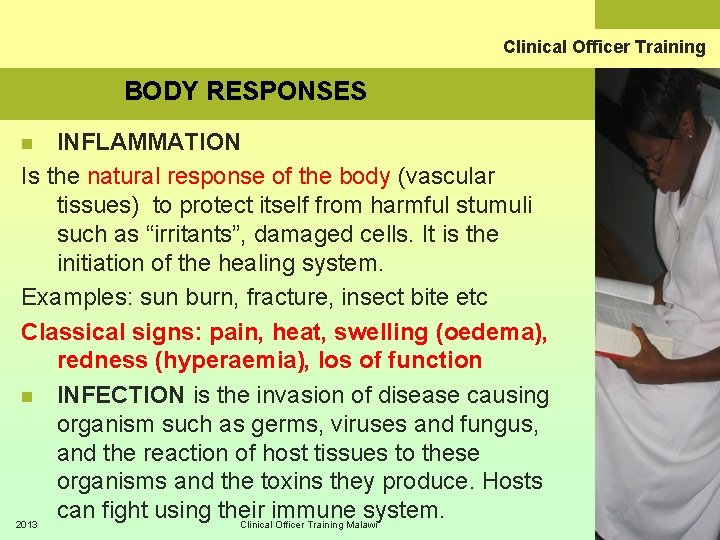 Clinical Officer Training BODY RESPONSES INFLAMMATION Is the natural response of the body (vascular