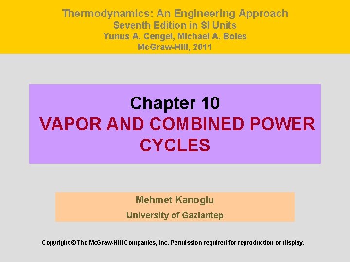 Thermodynamics: An Engineering Approach Seventh Edition in SI Units Yunus A. Cengel, Michael A.