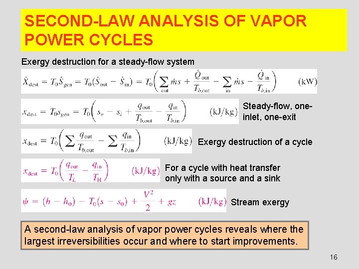 SECOND-LAW ANALYSIS OF VAPOR POWER CYCLES Exergy destruction for a steady-flow system Steady-flow, oneinlet,