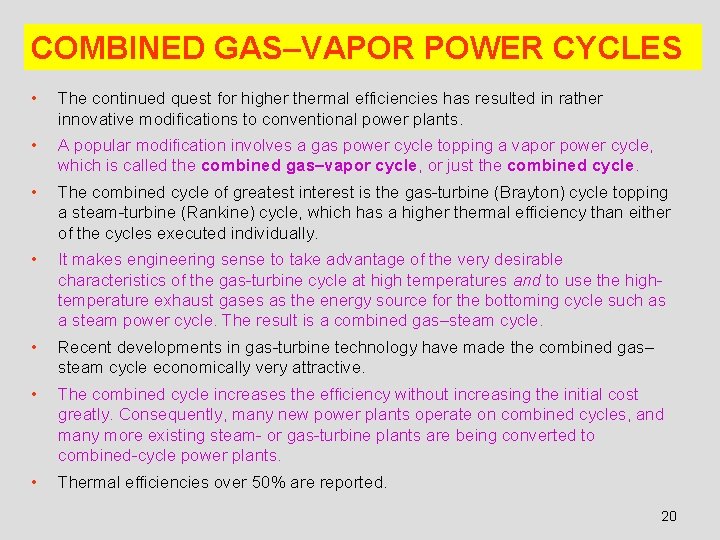 COMBINED GAS–VAPOR POWER CYCLES • The continued quest for higher thermal efficiencies has resulted