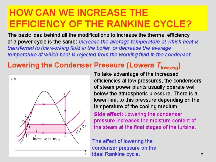 HOW CAN WE INCREASE THE EFFICIENCY OF THE RANKINE CYCLE? The basic idea behind