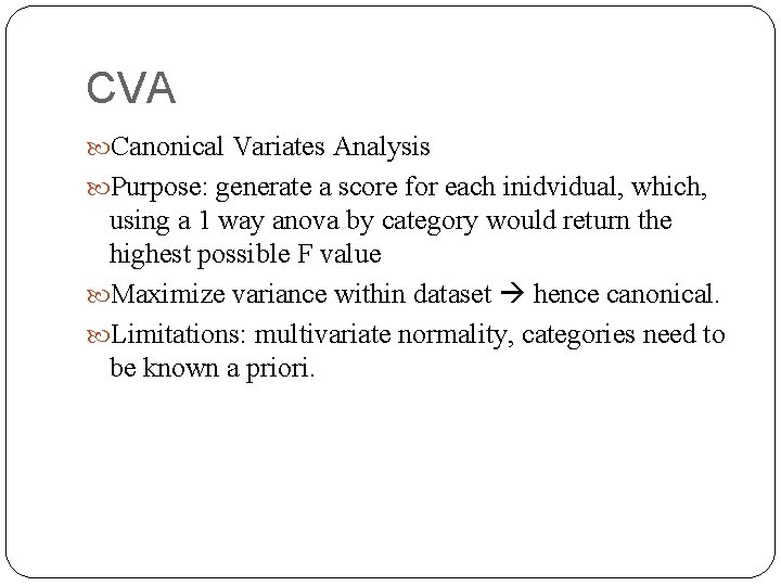 CVA Canonical Variates Analysis Purpose: generate a score for each inidvidual, which, using a