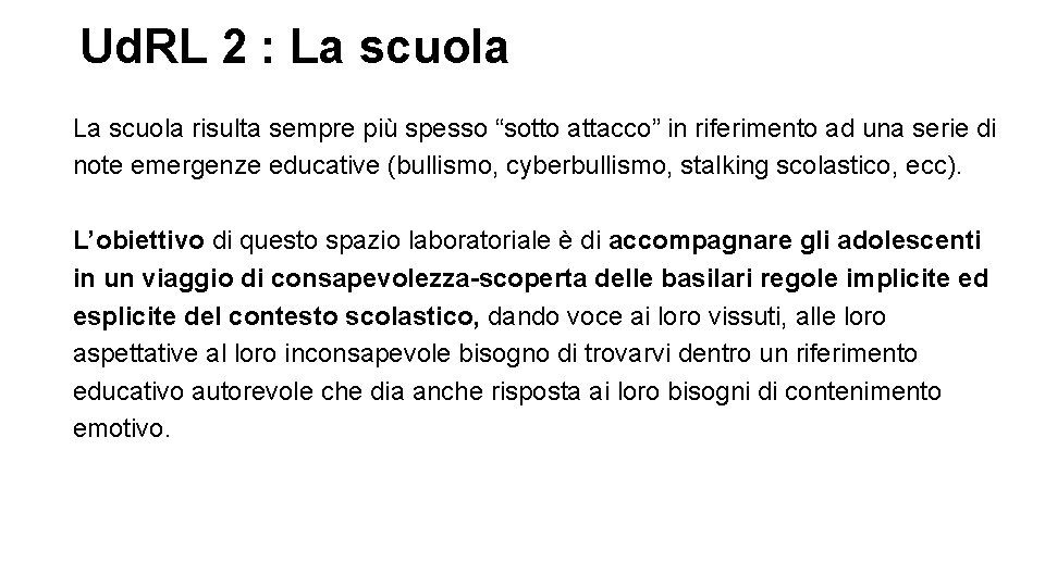 Ud. RL 2 : La scuola risulta sempre più spesso “sotto attacco” in riferimento Ud. RL 2 : La scuola risulta sempre più spesso “sotto attacco” in riferimento
