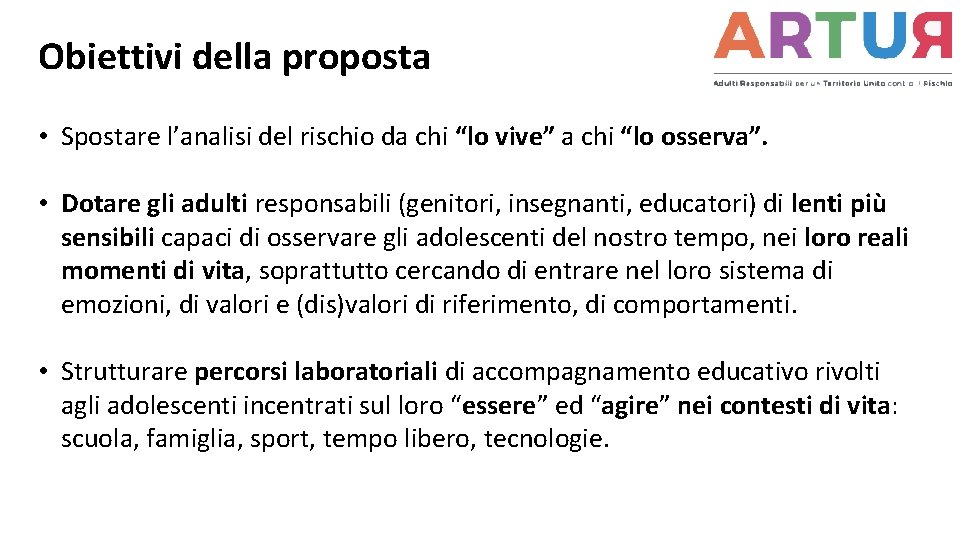 Obiettivi della proposta • Spostare l’analisi del rischio da chi “lo vive” a chi Obiettivi della proposta • Spostare l’analisi del rischio da chi “lo vive” a chi