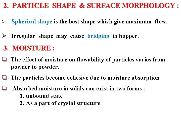  2. PARTICLE SHAPE & SURFACE MORPHOLOGY : Ø Spherical shape is the best