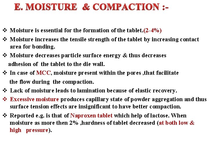 E. MOISTURE & COMPACTION : v Moisture is essential for the formation of the