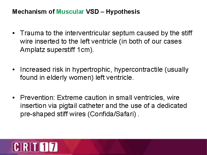 Mechanism of Muscular VSD – Hypothesis • Trauma to the interventricular septum caused by