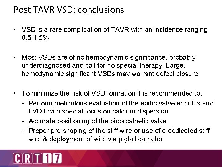 Post TAVR VSD: conclusions • VSD is a rare complication of TAVR with an