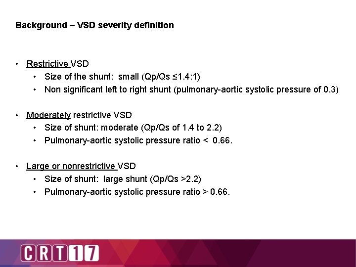 Background – VSD severity definition • Restrictive VSD • Size of the shunt: small