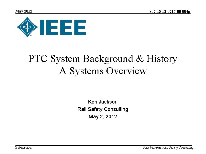 May 2012 802 -15 -12 -0217 -00 -004 p PTC System Background & History May 2012 802 -15 -12 -0217 -00 -004 p PTC System Background & History