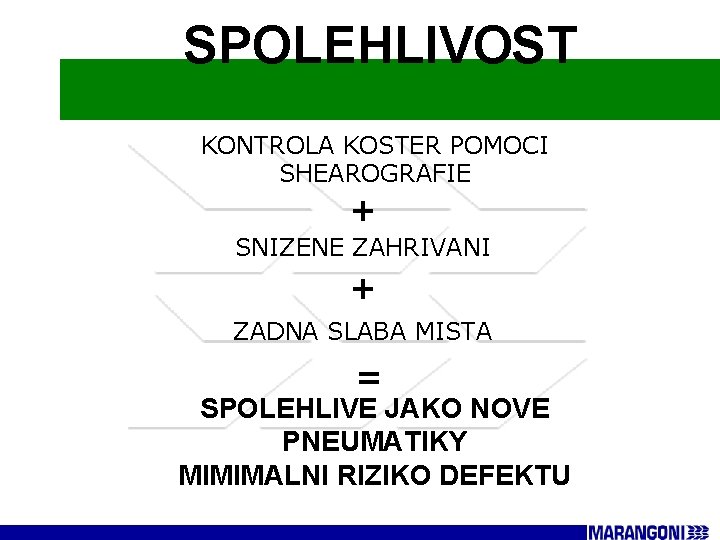 SPOLEHLIVOST KONTROLA KOSTER POMOCI SHEAROGRAFIE + SNIZENE ZAHRIVANI + ZADNA SLABA MISTA = SPOLEHLIVE