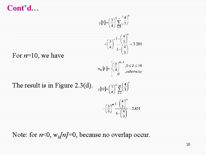 Cont’d… For n=10, we have The result is in Figure 2. 3(d). Note: for