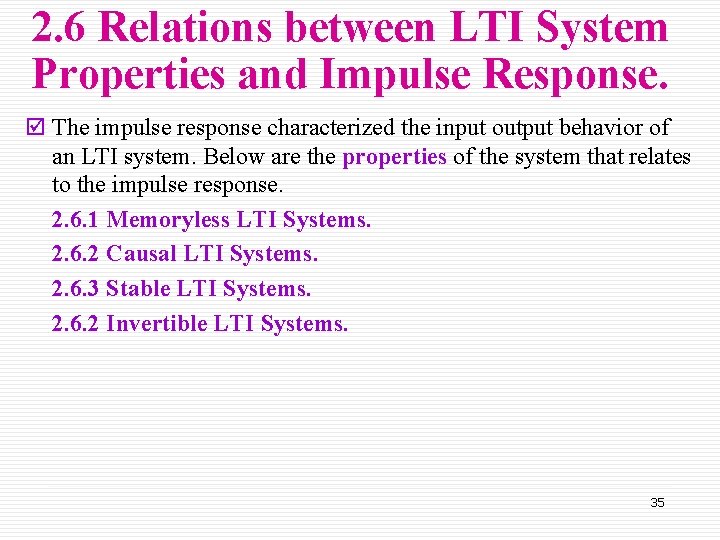 2. 6 Relations between LTI System Properties and Impulse Response. þ The impulse response