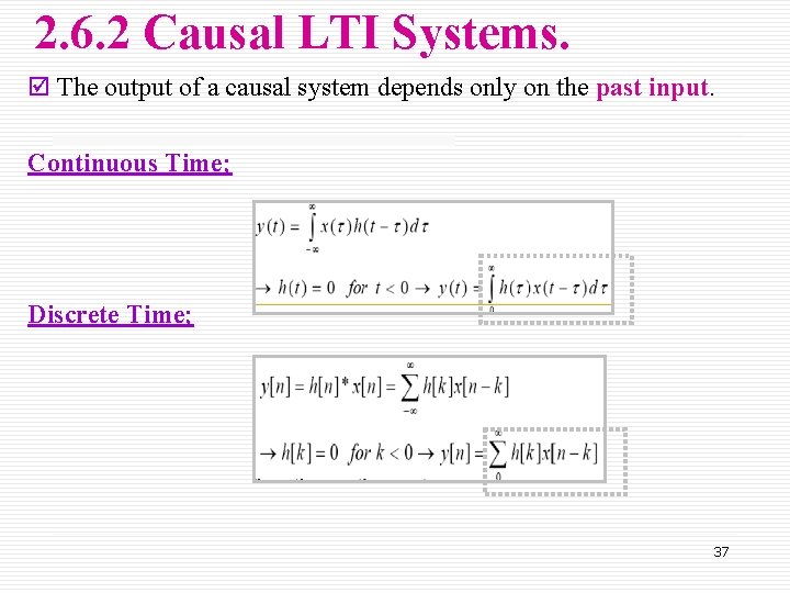2. 6. 2 Causal LTI Systems. þ The output of a causal system depends