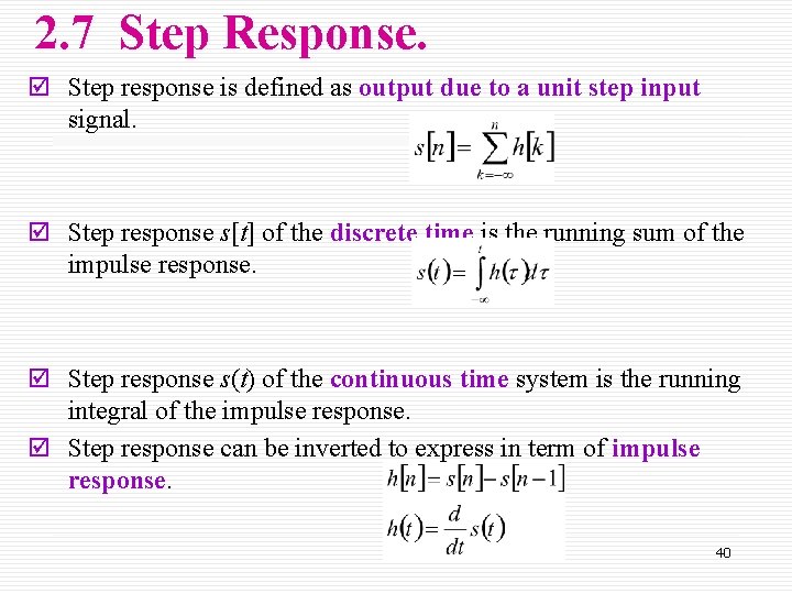 2. 7 Step Response. þ Step response is defined as output due to a