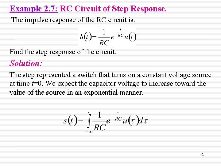 Example 2. 7: RC Circuit of Step Response. The impulse response of the RC