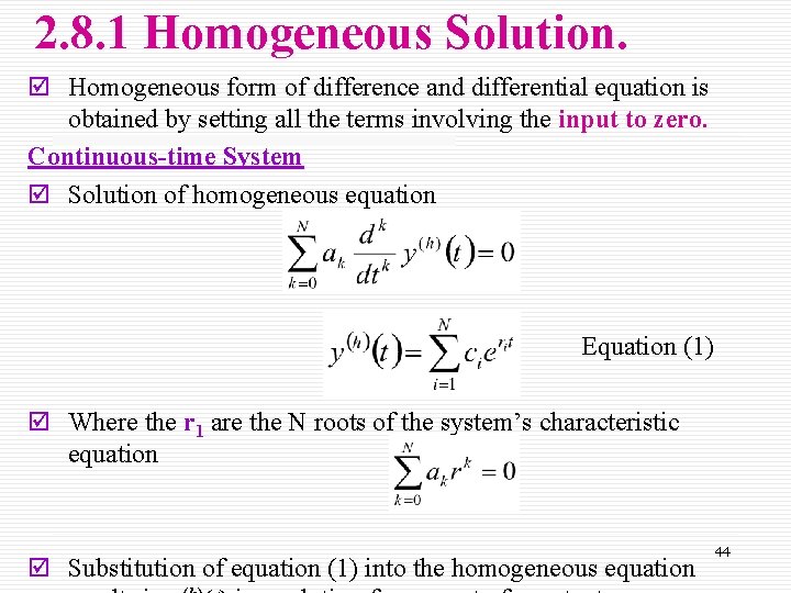 2. 8. 1 Homogeneous Solution. þ Homogeneous form of difference and differential equation is
