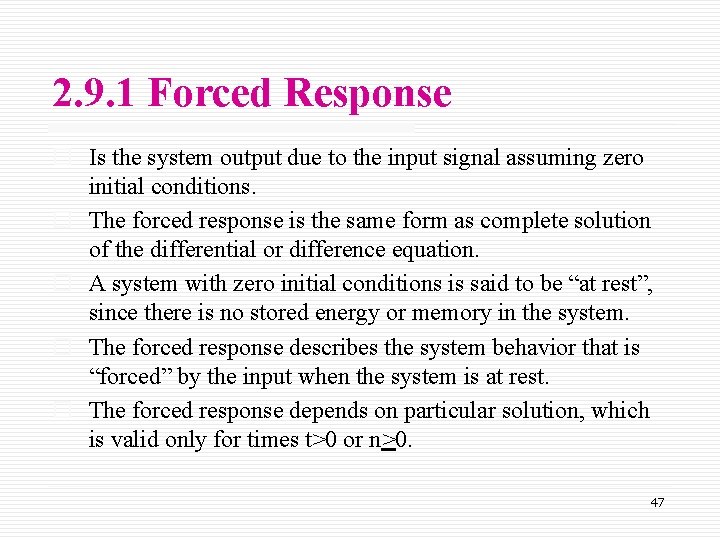 2. 9. 1 Forced Response o Is the system output due to the input