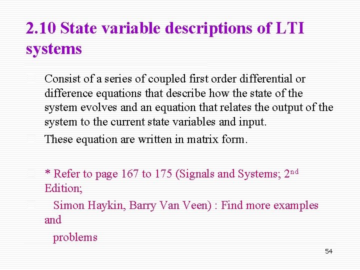 2. 10 State variable descriptions of LTI systems o Consist of a series of