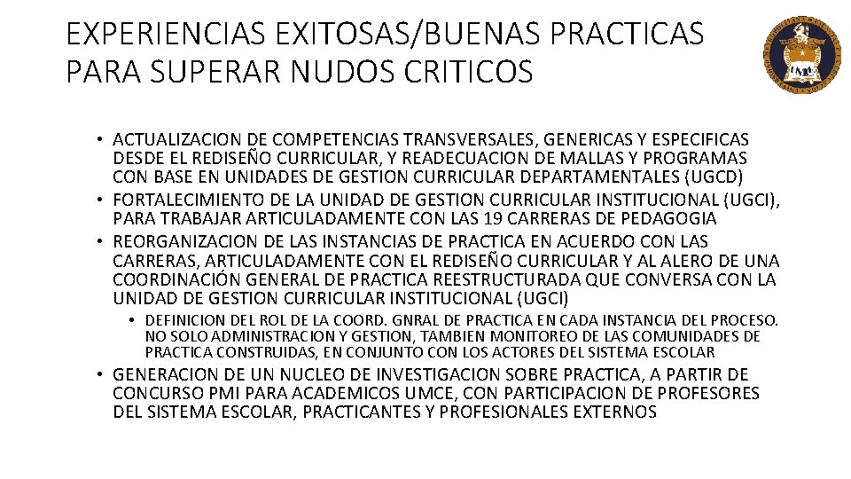EXPERIENCIAS EXITOSAS/BUENAS PRACTICAS PARA SUPERAR NUDOS CRITICOS • ACTUALIZACION DE COMPETENCIAS TRANSVERSALES, GENERICAS Y EXPERIENCIAS EXITOSAS/BUENAS PRACTICAS PARA SUPERAR NUDOS CRITICOS • ACTUALIZACION DE COMPETENCIAS TRANSVERSALES, GENERICAS Y