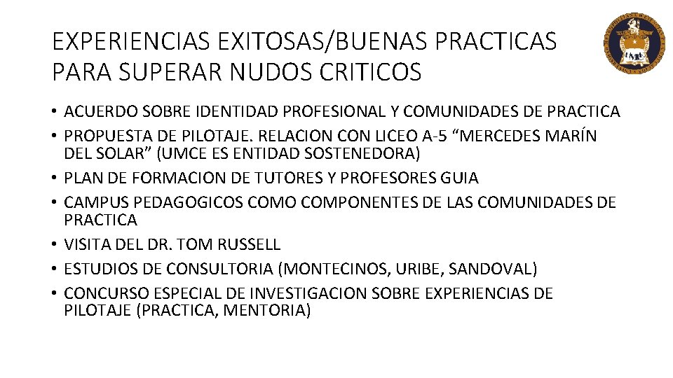EXPERIENCIAS EXITOSAS/BUENAS PRACTICAS PARA SUPERAR NUDOS CRITICOS • ACUERDO SOBRE IDENTIDAD PROFESIONAL Y COMUNIDADES EXPERIENCIAS EXITOSAS/BUENAS PRACTICAS PARA SUPERAR NUDOS CRITICOS • ACUERDO SOBRE IDENTIDAD PROFESIONAL Y COMUNIDADES