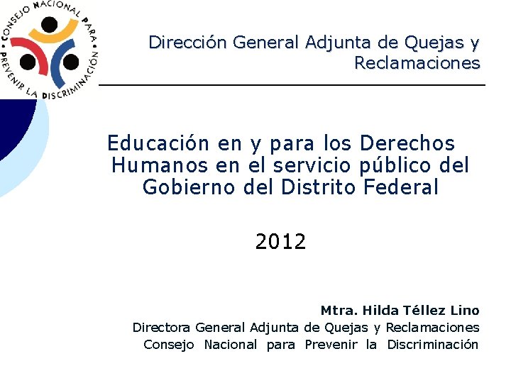 Dirección General Adjunta de Quejas y Reclamaciones Educación en y para los Derechos Humanos