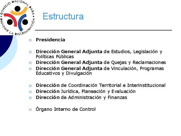 Estructura ¡ Presidencia ¡ Dirección General Adjunta de Estudios, Legislación y Políticas Públicas Dirección