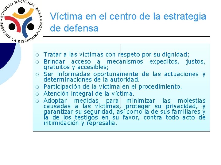 Víctima en el centro de la estrategia de defensa ¡ ¡ ¡ Tratar a