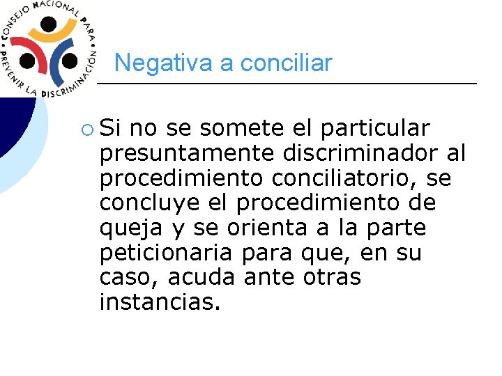 Negativa a conciliar ¡ Si no se somete el particular presuntamente discriminador al procedimiento