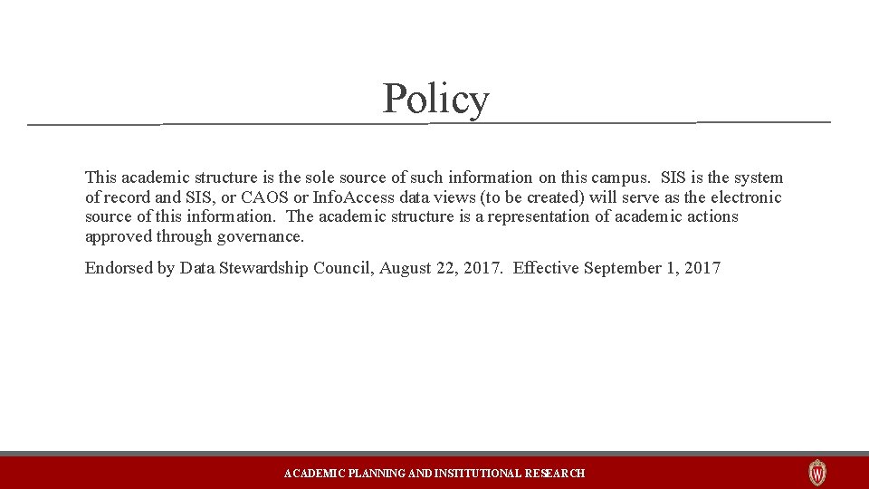 Policy This academic structure is the sole source of such information on this campus.