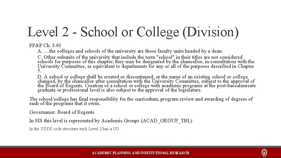 Level 2 - School or College (Division) FP&P Ch. 3. 01 A. …the colleges