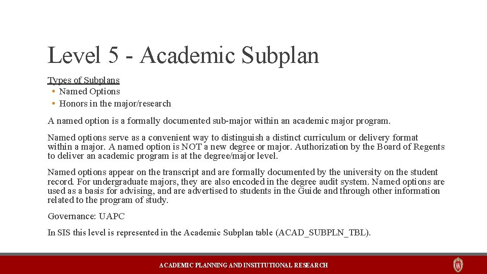 Level 5 - Academic Subplan Types of Subplans • Named Options • Honors in