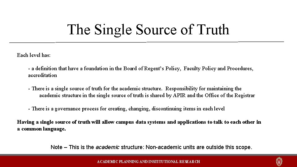 The Single Source of Truth Each level has: - a definition that have a