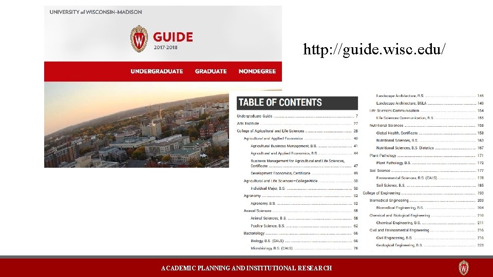 http: //guide. wisc. edu/ ACADEMIC PLANNING AND INSTITUTIONAL RESEARCH 