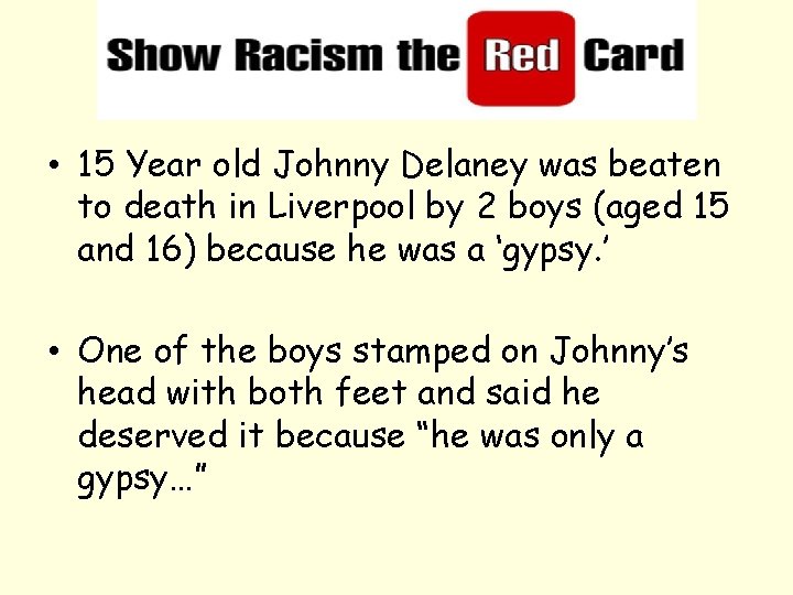 • 15 Year old Johnny Delaney was beaten to death in Liverpool by