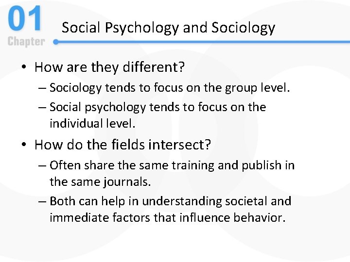 Social Psychology and Sociology • How are they different? – Sociology tends to focus