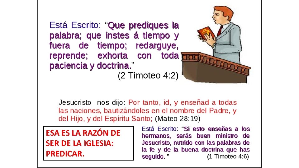 ESA ES LA RAZÓN DE SER DE LA IGLESIA: PREDICAR. 