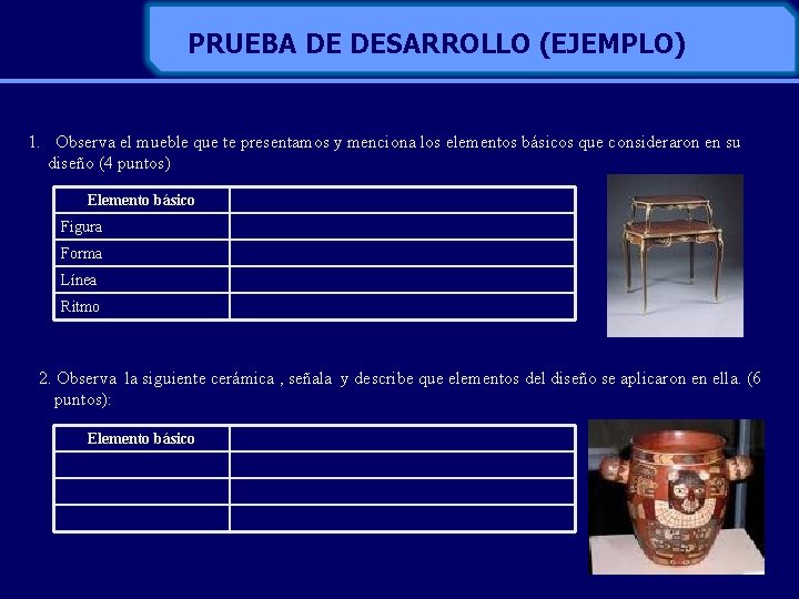 PRUEBA DE DESARROLLO (EJEMPLO) 1. Observa el mueble que te presentamos y menciona los