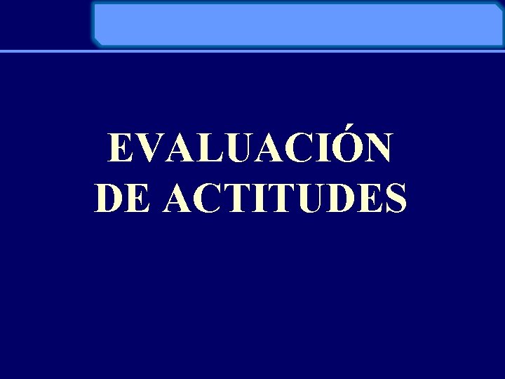 EVALUACIÓN DE ACTITUDES 