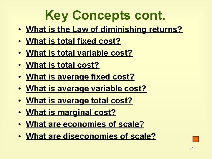 Key Concepts cont. • • • What is the Law of diminishing returns? What