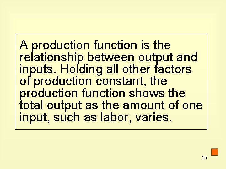 A production function is the relationship between output and inputs. Holding all other factors