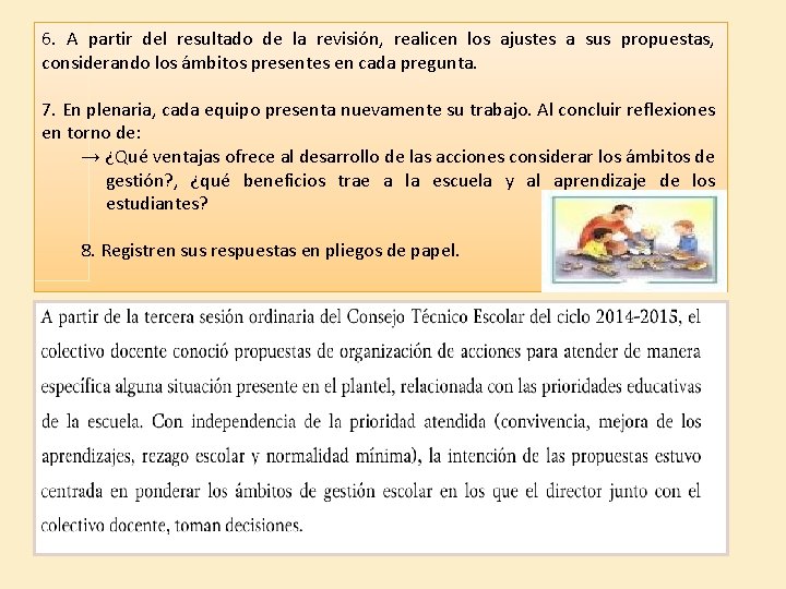 6. A partir del resultado de la revisión, realicen los ajustes a sus propuestas,