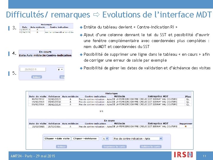 Difficultés/ remarques Evolutions de l’interface MDT ▌ 3. Entête du tableau devient « Contre-indication