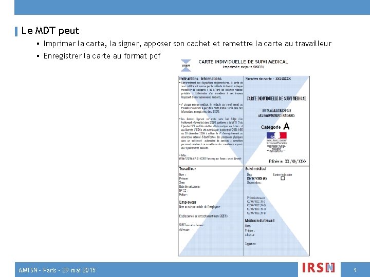 ▌ Le MDT peut § Imprimer la carte, la signer, apposer son cachet et