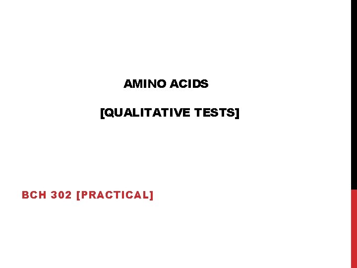 AMINO ACIDS [QUALITATIVE TESTS] BCH 302 [PRACTICAL] 