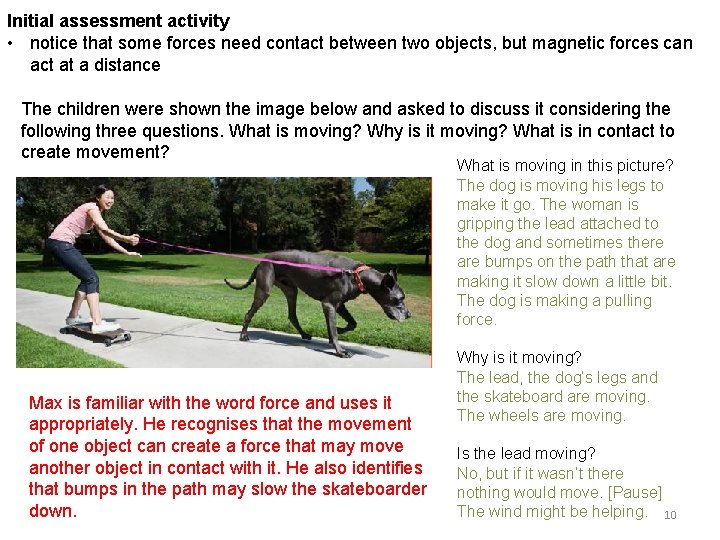 Initial assessment activity • notice that some forces need contact between two objects, but